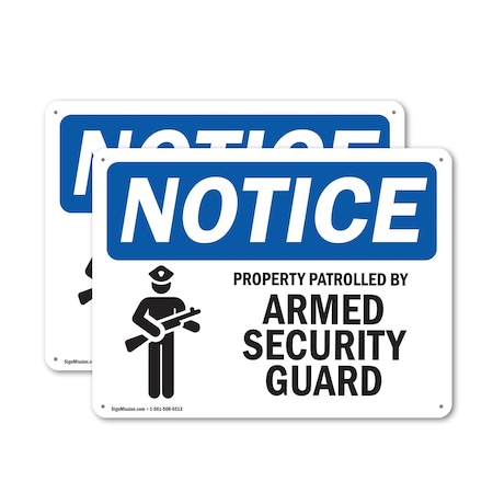 Signmission Property Patrolled By Armed Security Guard OSHA Notice Sign, Aluminum, 10in W x 7in L, 2PK OS-2PACK-NS-A-710-L-16435